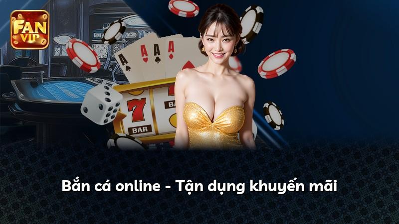 Bắn cá online - Tận dụng khuyến mãi