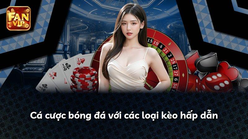 Cá cược bóng đá với các loại kèo hấp dẫn