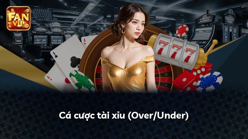 Cá cược tài xỉu (Over/Under)