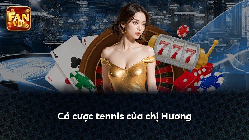 Cá cược tennis của chị Hương