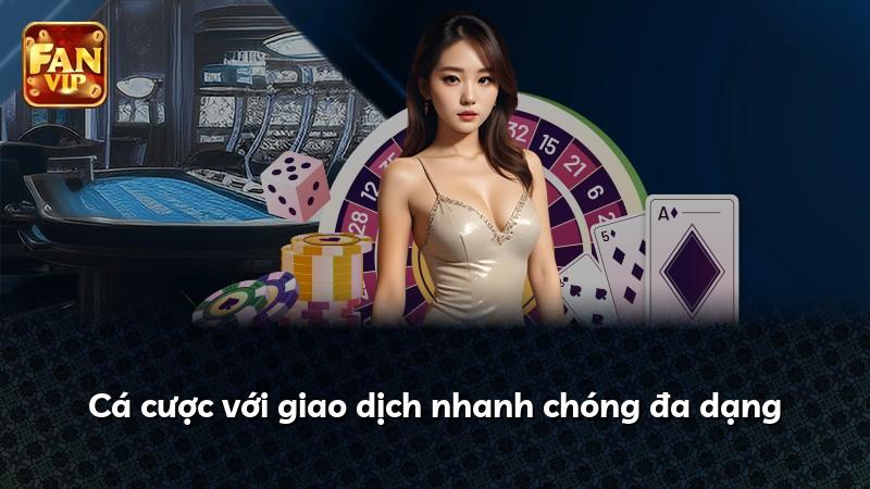 Cá cược với giao dịch nhanh chóng đa dạng