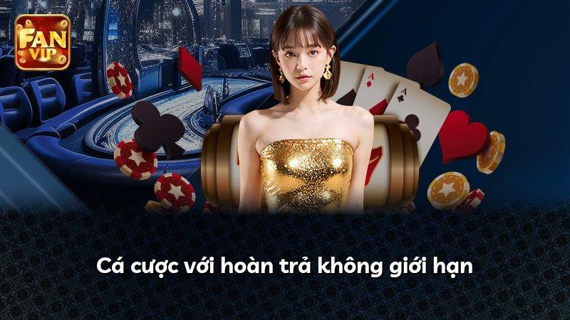 Cá cược với hoàn trả không giới hạn