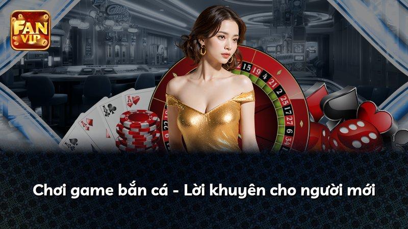 Chơi game bắn cá - Lời khuyên cho người mới