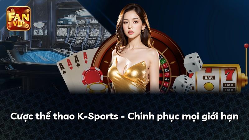 Cược thể thao K-Sports - Chinh phục mọi giới hạn