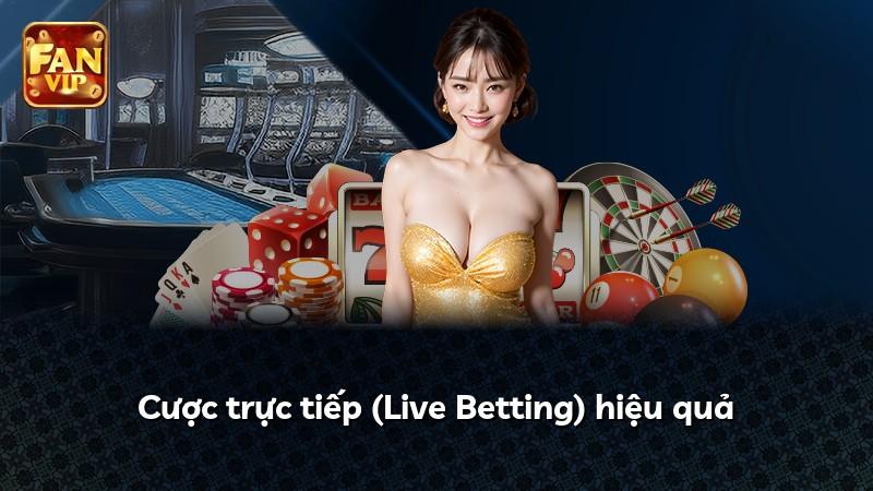 Cược trực tiếp (Live Betting) hiệu quả