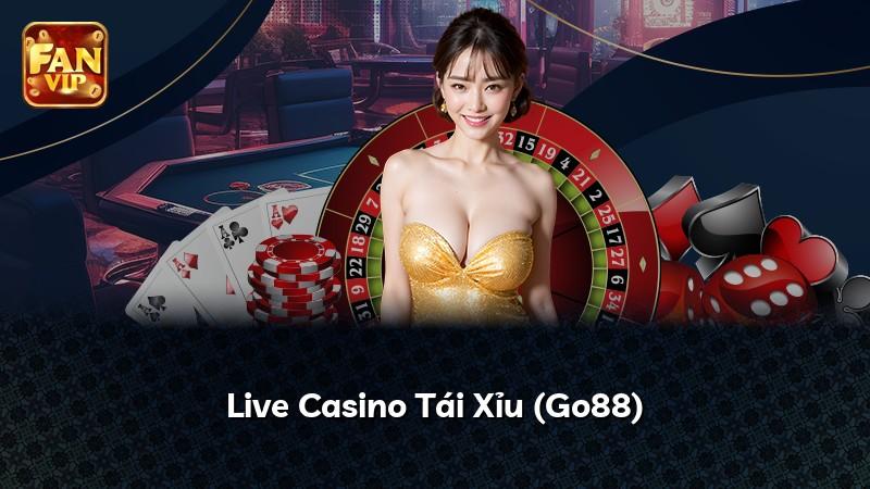 Live Casino Tái Xỉu (Go88)